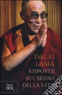 Risposte sul senso della vita libro di Gyatso Tenzin (Dalai Lama)
