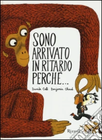Sono arrivato in ritardo perché... libro di Calì Davide - Chaud Benjamin
