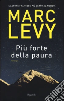 Più forte della paura libro di Levy Marc
