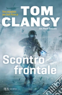 Scontro frontale libro di Clancy Tom - Greaney Mark