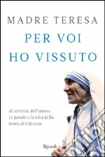 Teresa di Calcutta (santa); Kolodiejchuk B. (cur.)