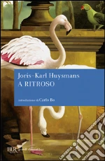 A ritroso libro di Huysmans Joris-Karl