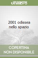 2001 odissea nello spazio libro di Clarke Arthur C.