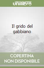 Il grido del gabbiano libro di Laborit Emmanuelle