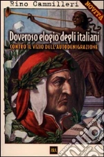 Doveroso elogio degli italiani. Contro il vizio dell'autodenigrazione libro di Cammilleri Rino