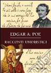 Racconti umoristici libro di Poe Edgar Allan