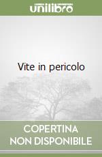 Vite in pericolo libro di Cook Robin