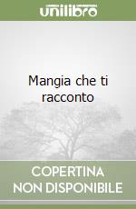 Mangia che ti racconto libro di Cipriani Carmela