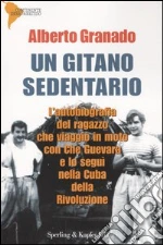 Un gitano sedentario libro di Granado Alberto
