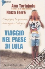 Viaggio nel paese di Lula libro di Tortajada Ana - Farré Natza