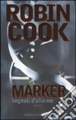 Marker. Segnali di allarme libro di Cook Robin