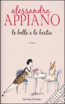 Le belle e le bestie libro di Appiano Alessandra
