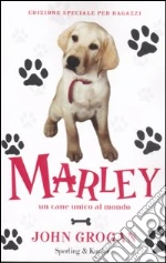 Marley. Un cane unico al mondo libro di Grogan John
