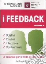 I feedback. Obiettivi, risultati, interazione, cambiamento libro di Harris Jamie O.