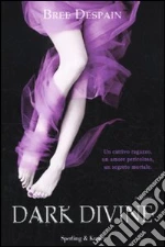 Dark divine libro di Despain Bree