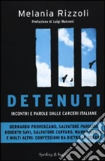 Detenuti. Incontri e parole dalle carceri italiane libro di Rizzoli Melania