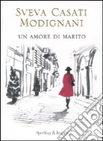 Un amore di marito libro di Casati Modignani Sveva