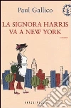 La signora Harris va a New York libro di Gallico Paul