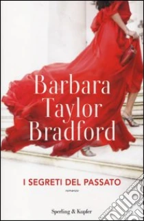I segreti del passato libro di Bradford Barbara Taylor