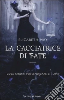 La cacciatrice di fate libro di May Elizabeth