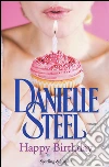 Happy birthday. Con gadget libro di Steel Danielle