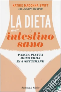 La dieta dell'intestino sano libro di Swift Kathie M. - Hooper Joseph