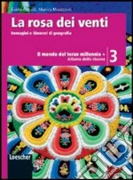 La rosa dei venti. Immagini e itinerari di geografia-Atlante delle risorse. Per la Scuola media (3) libro di Corradi Guido - Morazzoni Monica