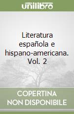 Literatura española e hispano-americana. Vol. 2 libro di Canfield Martha L.