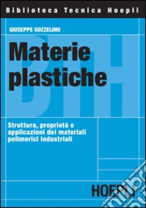 Materie plastiche libro di Gozzelino Giuseppe