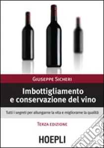 Imbottigliamento e conservazione del vino libro di Sicheri Giuseppe