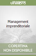 Management imprenditoriale libro di Invernizzi Giorgio - Molteni Mario - Corbetta Guido