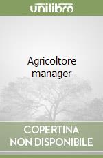 Agricoltore manager libro di Giles Tony - Stansfield Malcom