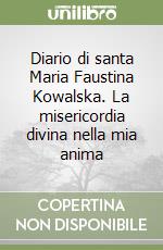 Kowalska M. Faustina; Congregazione della S.s. B.V.M. della Misericordia (cur.)