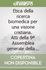 Pontificia Accademia Pro Vita (cur.); Sgreccia E. (cur.); Dios Vial Correa J. de (cur.)