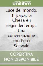 Benedetto XVI (Joseph Ratzinger) - Seewald Peter