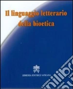 Il linguaggio letterario della bioetica libro di Soldini Maurizio