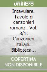 Intavulare. Tavole di canzonieri romanzi (3/1) libro