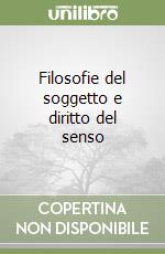 Filosofie del soggetto e diritto del senso libro di Masullo Aldo