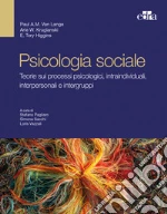 Van Lange Paul A. M.; Kruglanski Arie W.; Higgins E. Tory; Pagliaro S. (cur.); Sacchi S. (cur.); Vezzali L. (cur.)