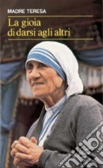 Teresa di Calcutta (santa); Gonzlez Balado J. L. (cur.)