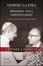 La Pira Giorgio; Riccardi A. (cur.); D'Angelo A. (cur.)