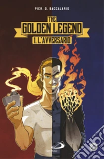 L'avversario. The golden legend (1) libro di Baccalario Pierdomenico