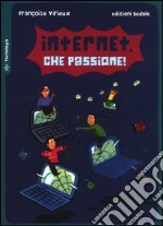 Internet, che passione! libro di Virieux Françoise