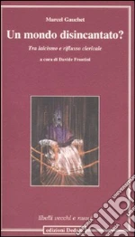 Gauchet Marcel; Frontini D. (cur.)