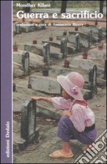 Guerra e sacrificio libro di Kilani Mondher