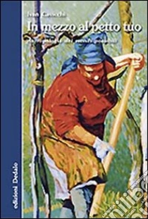 In mezzo al petto tuo. Antropologia dei mondi possibili libro di Cavicchi Ivan