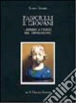 Fanciulli e giovani. Crescere a Firenze nel Rinascimento libro di Taddei Ilaria