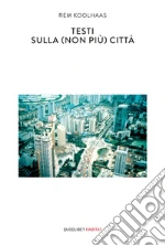 Koolhaas Rem; Orazi M. (cur.)