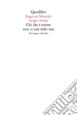 Montale Eugenio; Solmi Sergio; D'Alessandro F. (cur.)