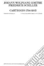 Goethe Johann Wolfgang; Schiller Friedrich; Pirro M. (cur.); Zenobi L. (cur.)